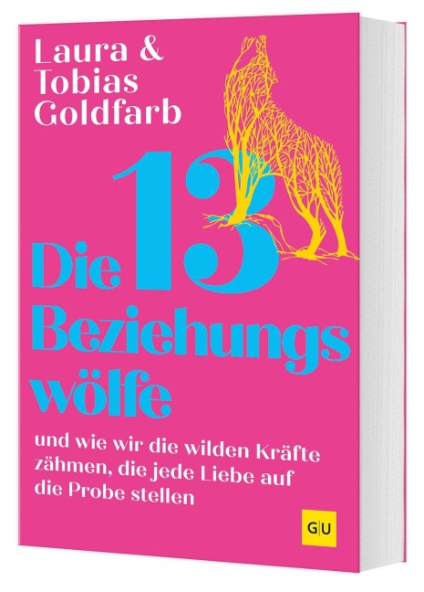 Die 13 Beziehungswölfe - Tobias Goldfarb, Laura Goldfarb