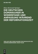 Cover-Bild zum Titel 'Die deutschen Dominikaner in Widerstand und Anpassung während der Reformationszeit' von 'Klaus-Bernward Springer'