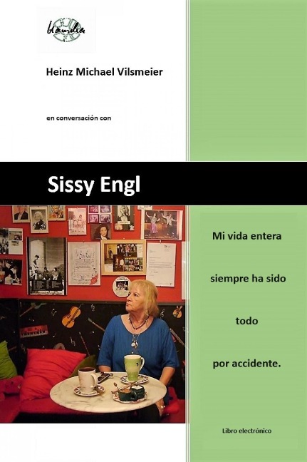 Sissy Engl - Mi vida entera siempre ha sido todo por accidente. - Heinz Michael Vilsmeier (ES)