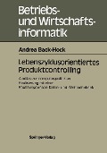 Cover-Bild zum Titel 'Lebenszyklusorientiertes Produktcontrolling' von 'Andrea Back-Hock'