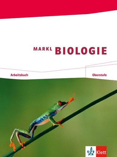 Markl Biologie. Arbeitsbuch Oberstufe 11./12. Schuljahr - 