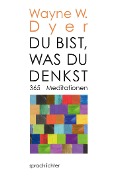 Cover-Bild zum Titel 'Du bist, was Du denkst' von 'Wayne W. Dyer'