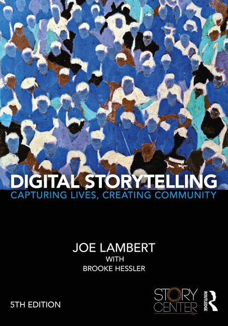 Digital Storytelling - Joe Lambert, Brooke Hessler