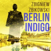 Cover-Bild zum Titel 'Berlin Indigo' von 'Zbigniew Zbikowski'
