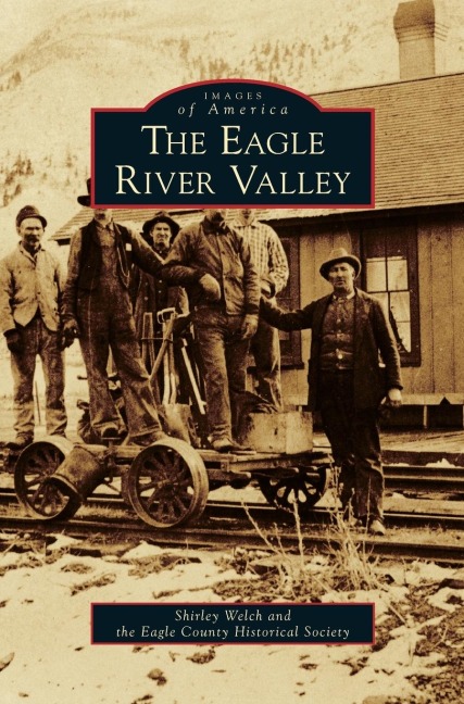 Eagle River Valley - Shirley Welch, Eagle County Historical Society