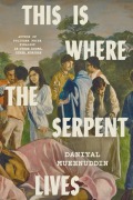 Cover-Bild zum Titel 'This Is Where the Serpent Lives' von 'Daniyal Mueenuddin'