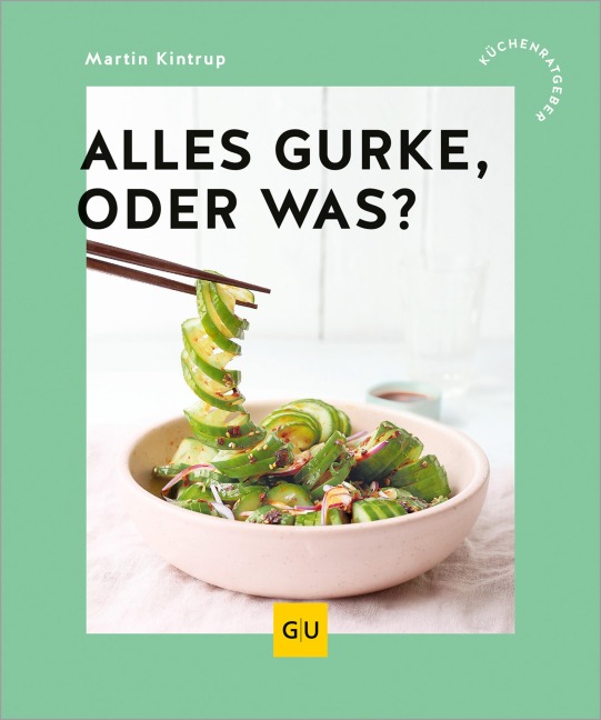 Alles Gurke, oder was? - Martin Kintrup