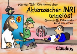 Cover-Bild zum Titel 'Aktenzeichen INRI ungelöst' von 'Werner Tiki Küstenmacher'