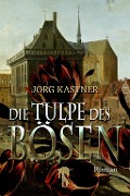 Cover-Bild zum Titel 'Die Tulpe des Bösen' von 'Jörg Kastner'
