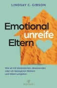 Cover-Bild zum Titel 'Emotional unreife Eltern' von 'Lindsay C. Gibson'