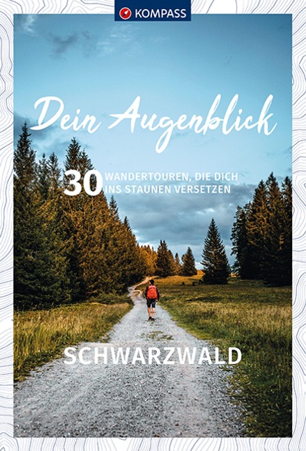 KOMPASS Dein Augenblick Schwarzwald - 