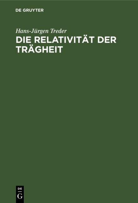 Die Relativität der Trägheit - Hans-Jürgen Treder