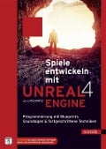 Spiele entwickeln mit Unreal Engine 4 - Jonas Richartz