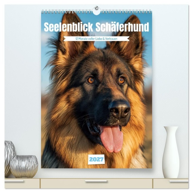Seelenblick Schäferhund (hochwertiger Premium Wandkalender 2027 DIN A2 hoch), Kunstdruck in Hochglanz - Steffen Gierok-Latniak