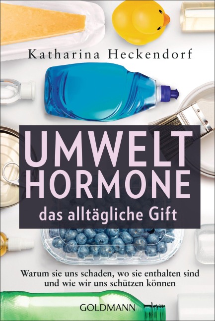 Umwelthormone - das alltägliche Gift - Katharina Heckendorf