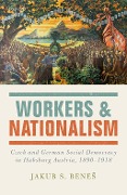 Cover-Bild zum Titel 'Workers and Nationalism' von 'Jakub S. Benes'