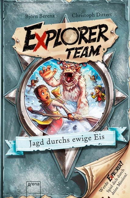 Explorer Team. Jagd durchs ewige Eis - Björn Berenz, Christoph Dittert