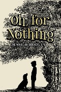 Cover-Bild zum Titel 'Oh, for Nothing' von 'Jesse Bodley'