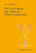 Cover-Bild zum Titel 'Die Entwicklung des Kindes als Inkarnationsprozess' von 'Felix Zimmermann'