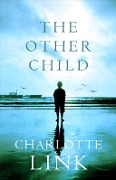 Cover-Bild zum Titel 'The Other Child' von 'Charlotte Link'