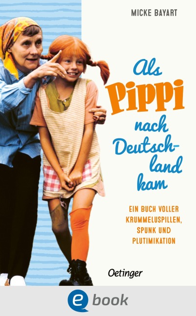 Als Pippi nach Deutschland kam - Micke Bayart