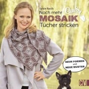 CraSy Mosaik - Noch mehr Tücher stricken - Sylvie Rasch