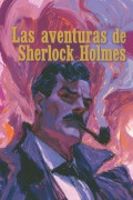 Cover-Bild zum Titel 'Las aventuras de Sherlock Holmes' von 'Arthur Conan Doyle'