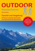 Cover-Bild zum Titel 'Tuxertal und Umgebung 34 Touren zwischen Almwiesen und imposanten Dreitausendern' von 'Carolin Köhne'