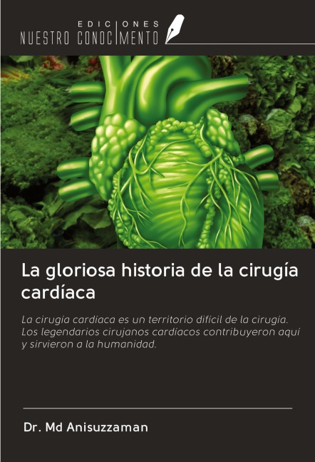 La gloriosa historia de la cirugía cardíaca - Md Anisuzzaman