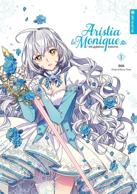 Aristia la Monique - Die gefallene Kaiserin 01 - Ina, Yuna