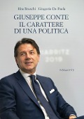 Giuseppe Conte. Il carattere di una politica - Rita Bruschi, Gregorio de Paola