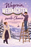 Cover-Bild zum Titel 'Wagrain, Weihnachten und eine zweite Chance' von 'Luca Müller'