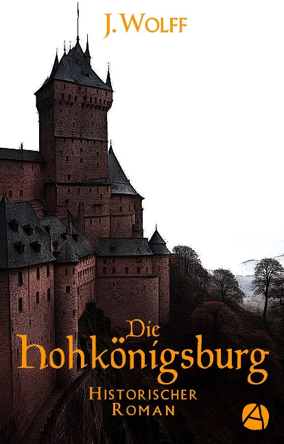 Die Hohkönigsburg - J. Wolff