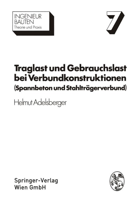 Traglast und Gebrauchslast bei Verbundkonstruktionen - Helmut Adelsberger