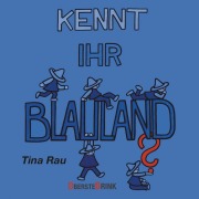 Cover-Bild zum Titel 'Kennt ihr Blauland?' von 'Tina Rau'