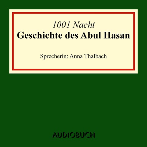 Die Geschichte des Abul Hasan - 1001 Nacht