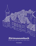 Cover-Bild zum Titel 'Zürimuseumbuch' von 'Tina Schmid'