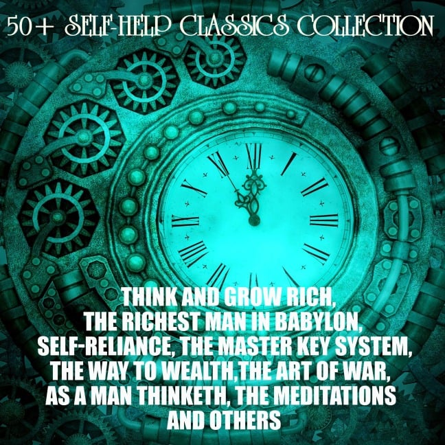 50+ Self-Help Classics Collection - James Allen, Marcus Aurelius Antoninus, William Walker Atkinson, P. T. Barnum, G. K. Chesterton