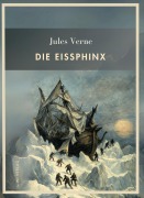 Cover-Bild zum Titel 'Jules Verne: Die Eissphinx. Vollständige Neuausgabe' von 'Jules Verne'