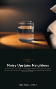 Cover-Bild zum Titel 'Noisy Upstairs Neighbors' von 'Imad Muratspahic'