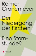 Cover-Bild zum Titel 'Der Niedergang der Kirchen' von 'Reimer Gronemeyer'