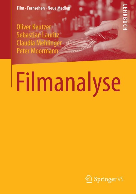 Filmanalyse - Oliver Keutzer, Claudia Mehlinger, Sebastian Lauritz, Peter Moormann