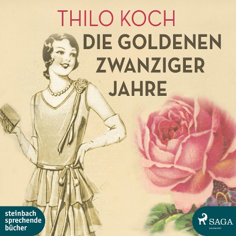 Die goldenen Zwanziger Jahre (Ungekürzt) - Thilo Koch