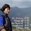 Songs of the Naxi of Southwest China - He Jinhua
