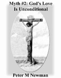 Cover-Bild zum Titel 'Myth #2: God's Love Is Unconditional (Christian Discipleship Series, #24)' von 'Peter M Newman'