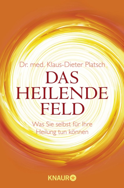 Das Heilende Feld - Klaus-Dieter Platsch