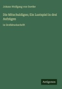 Cover-Bild zum Titel 'Die Mitschuldigen; Ein Lustspiel in drei Aufzügen' von 'Johann Wolfgang von Goethe'