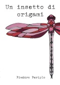Un insetto di origami - Pindaro Periplo