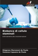 Cover-Bild zum Titel 'Biobanca di cellule staminali' von 'Diógenes Maronezzi de Paula, Vanessa Capuano de Paula'