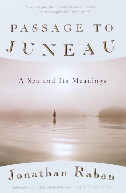 Passage to Juneau - Jonathan Raban